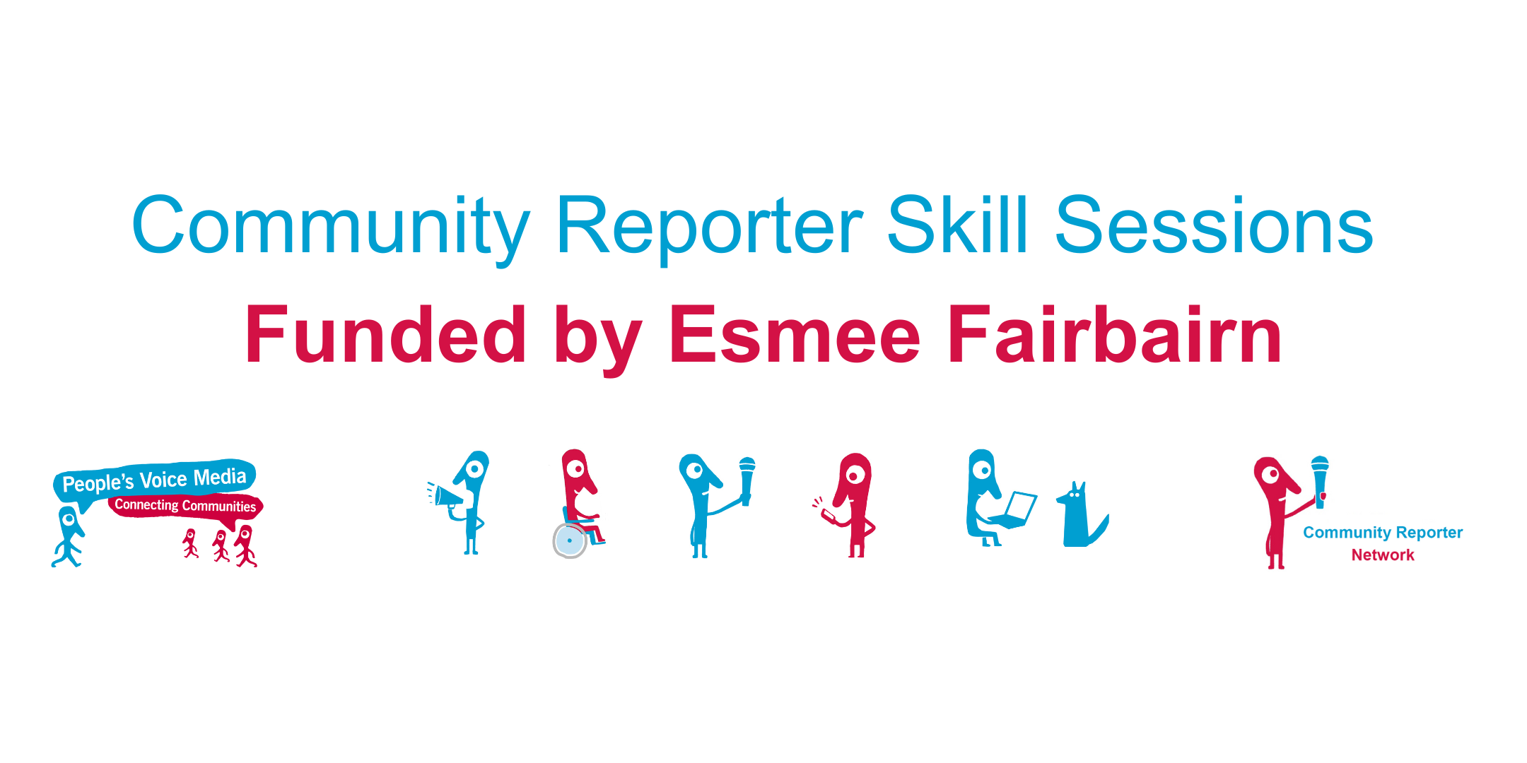 'Community Reporter Skill Sessions funded by Esmee Fairbairn' written in blue and pink text. The PVM logo is in the bottom left corner and the Community Reporter Logo on the right.